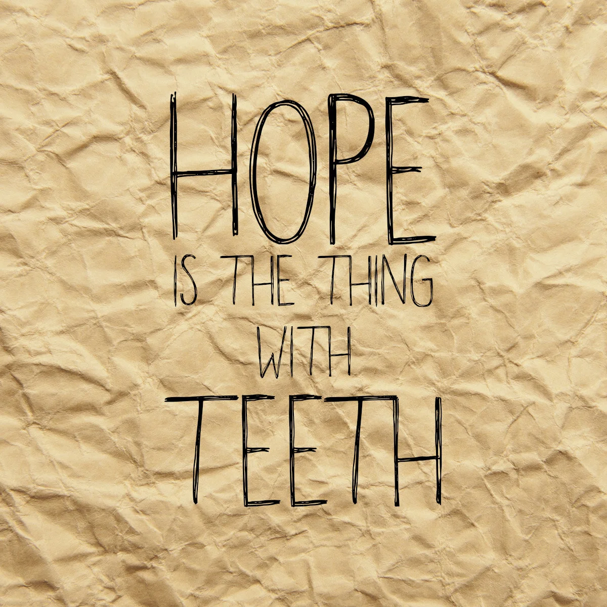Hope is the Thing with Teeth