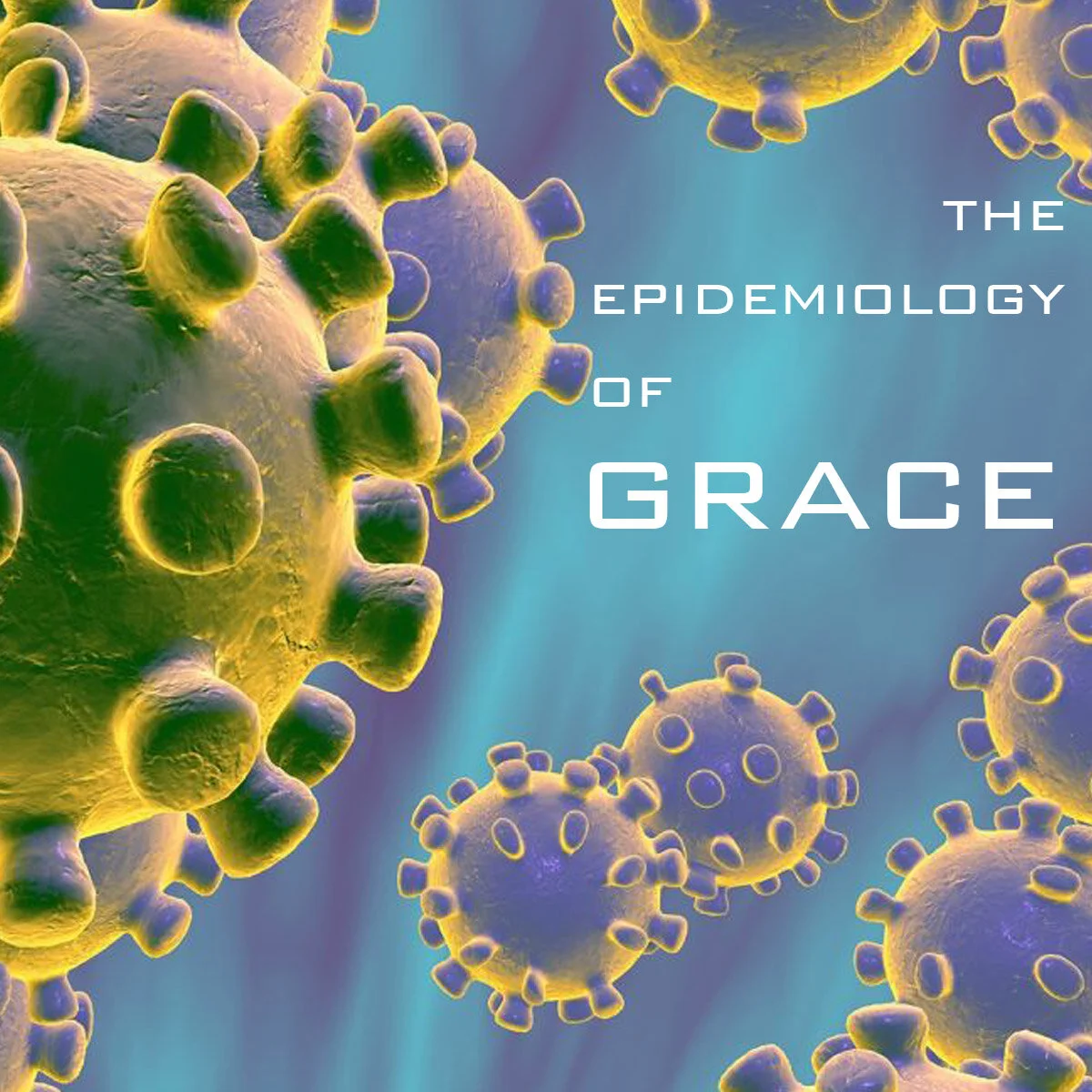 The Epidemiology of Grace