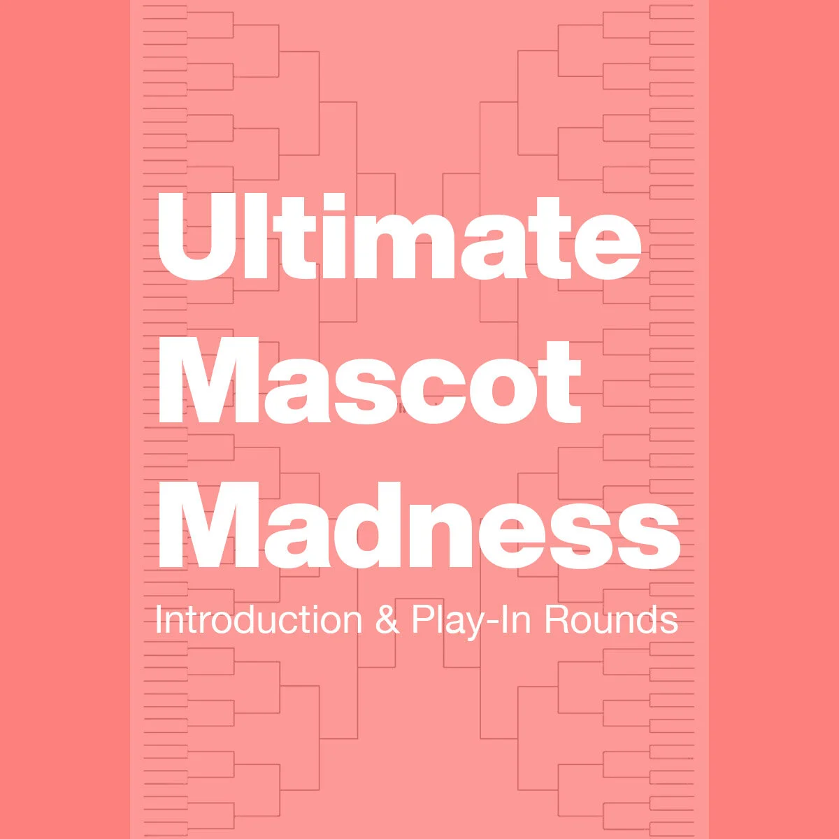 Ultimate Mascot Madness Intro &amp; Play-In Rounds