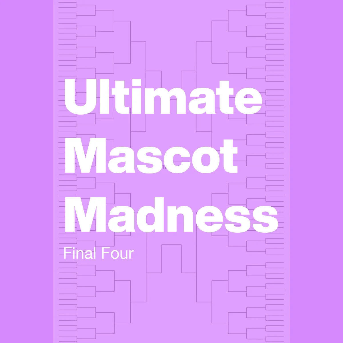 Ultimate Mascot Madness Final Four
