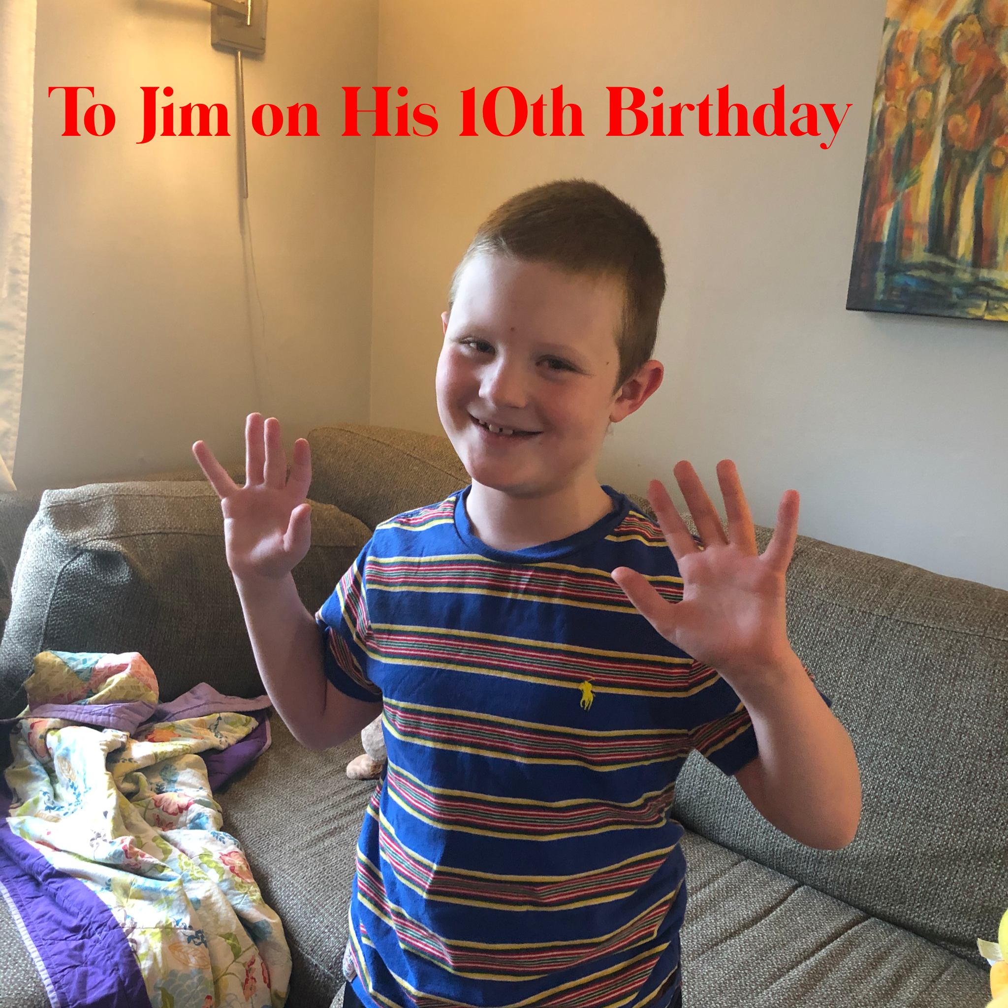 To Jim on His 10th Birthday