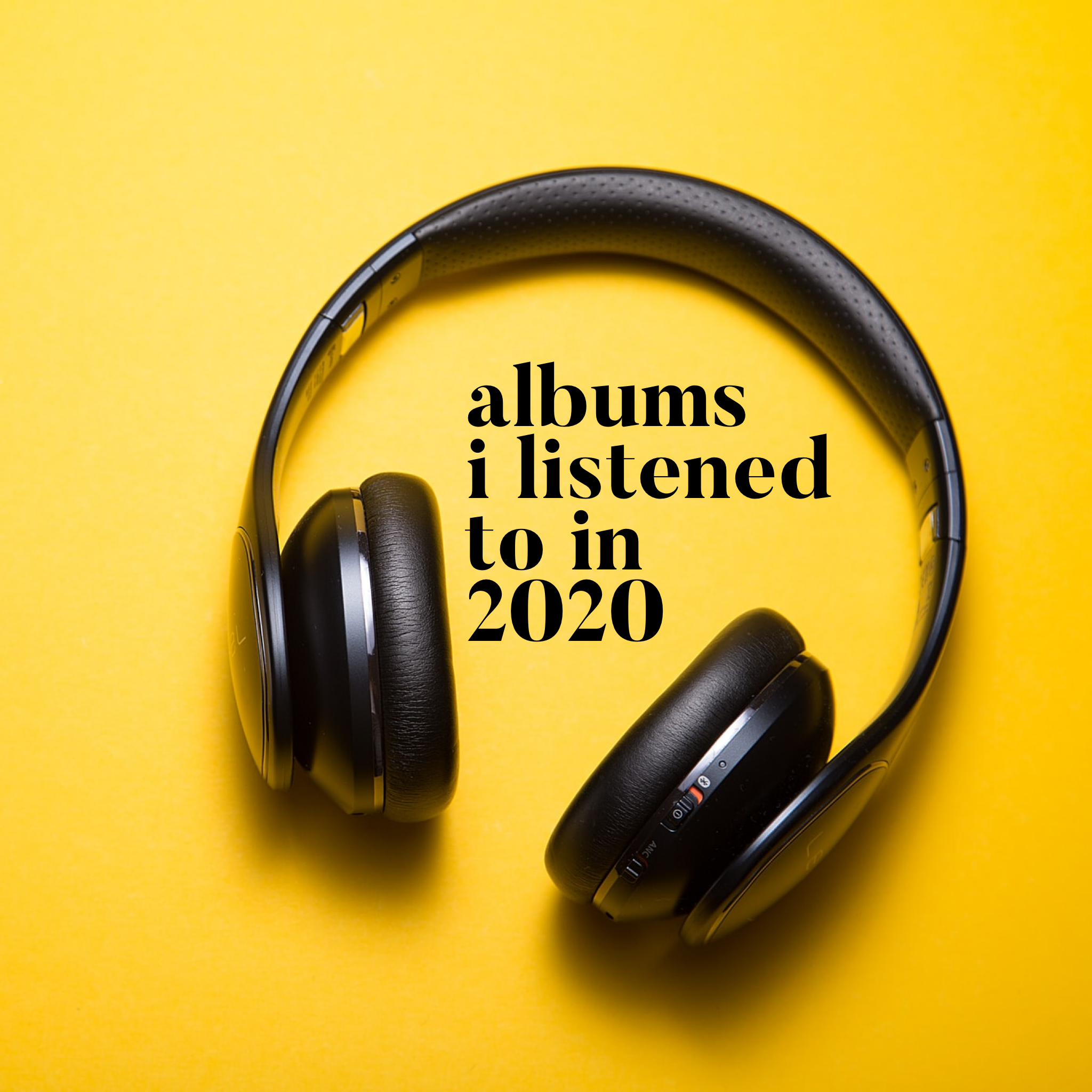 Albums I Listened to in 2020