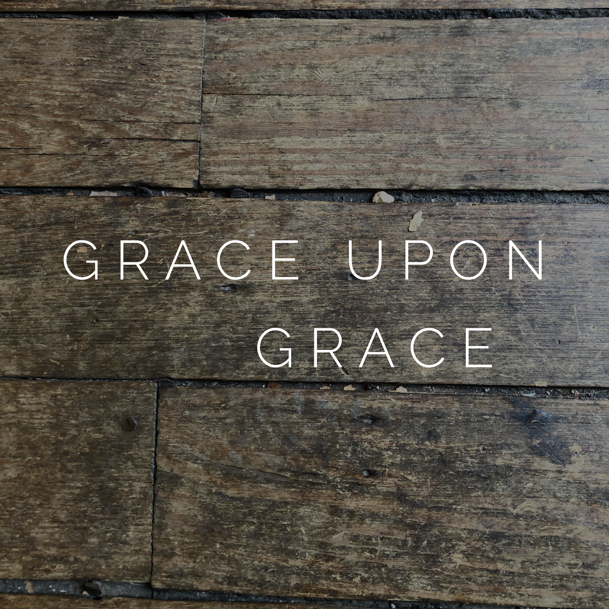 Grace Upon Grace