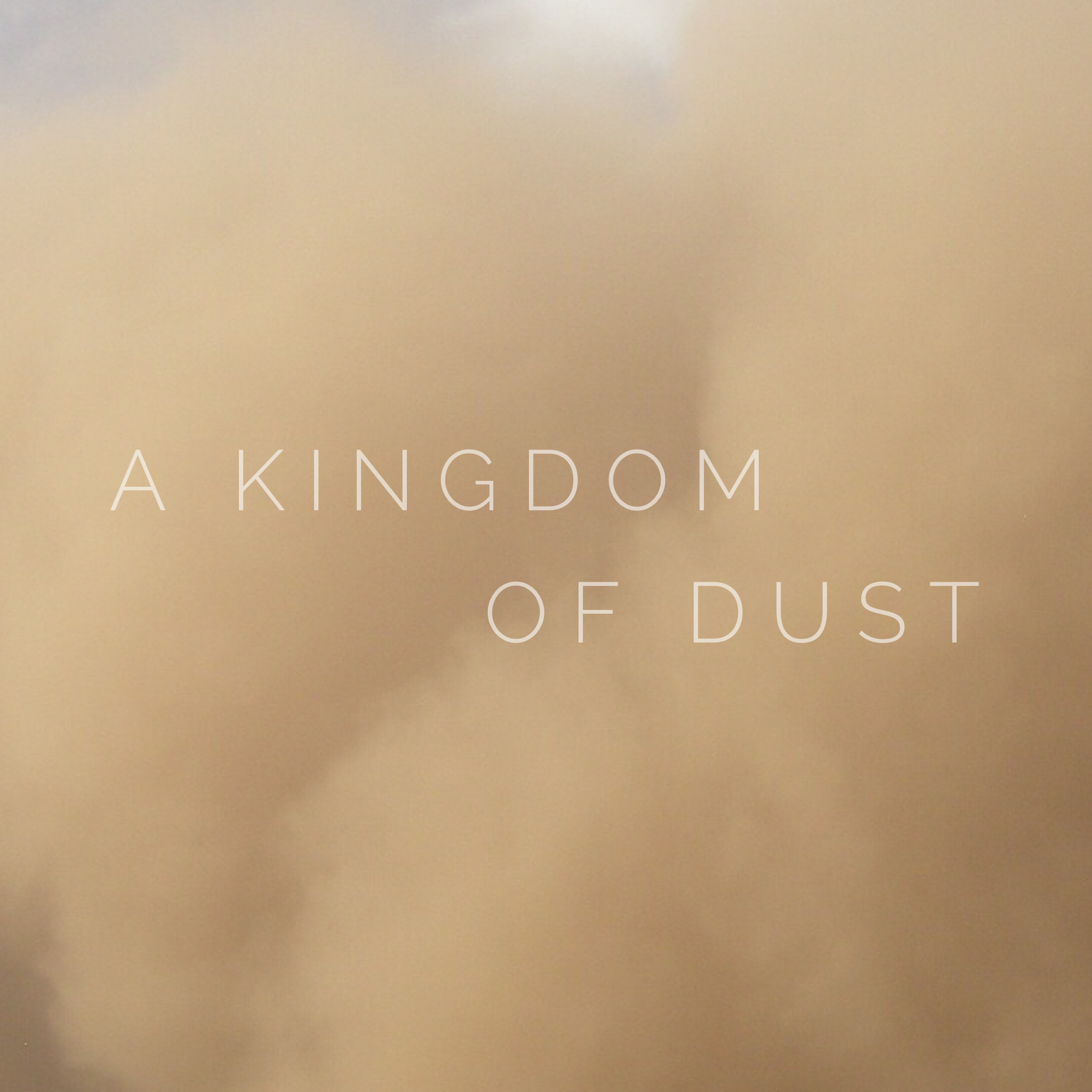 A Kingdom of Dust