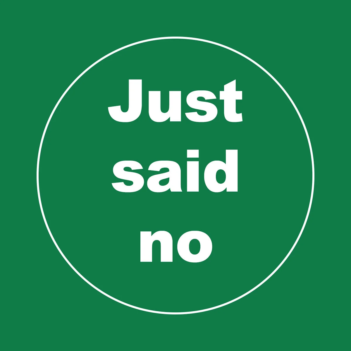 Just Said No