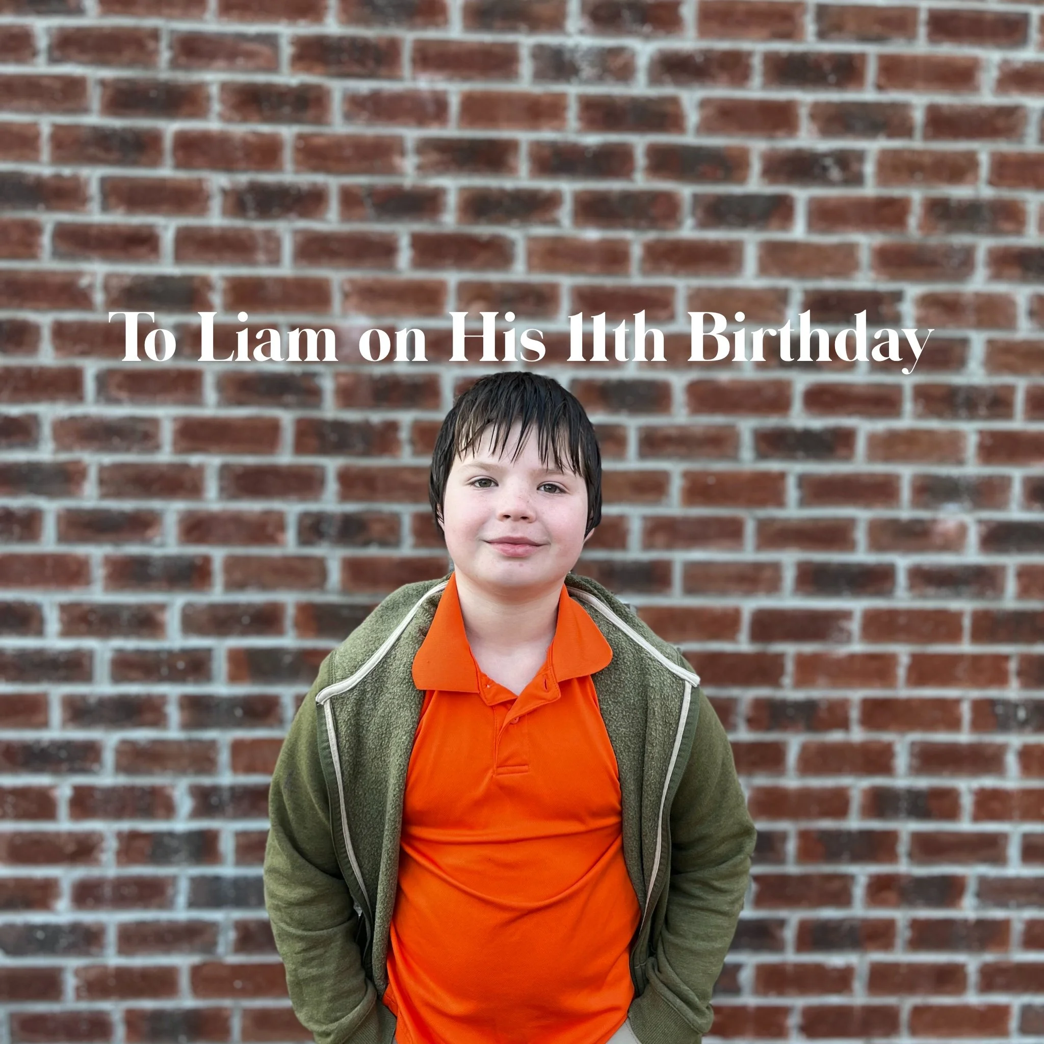 To Liam on His 11th Birthday