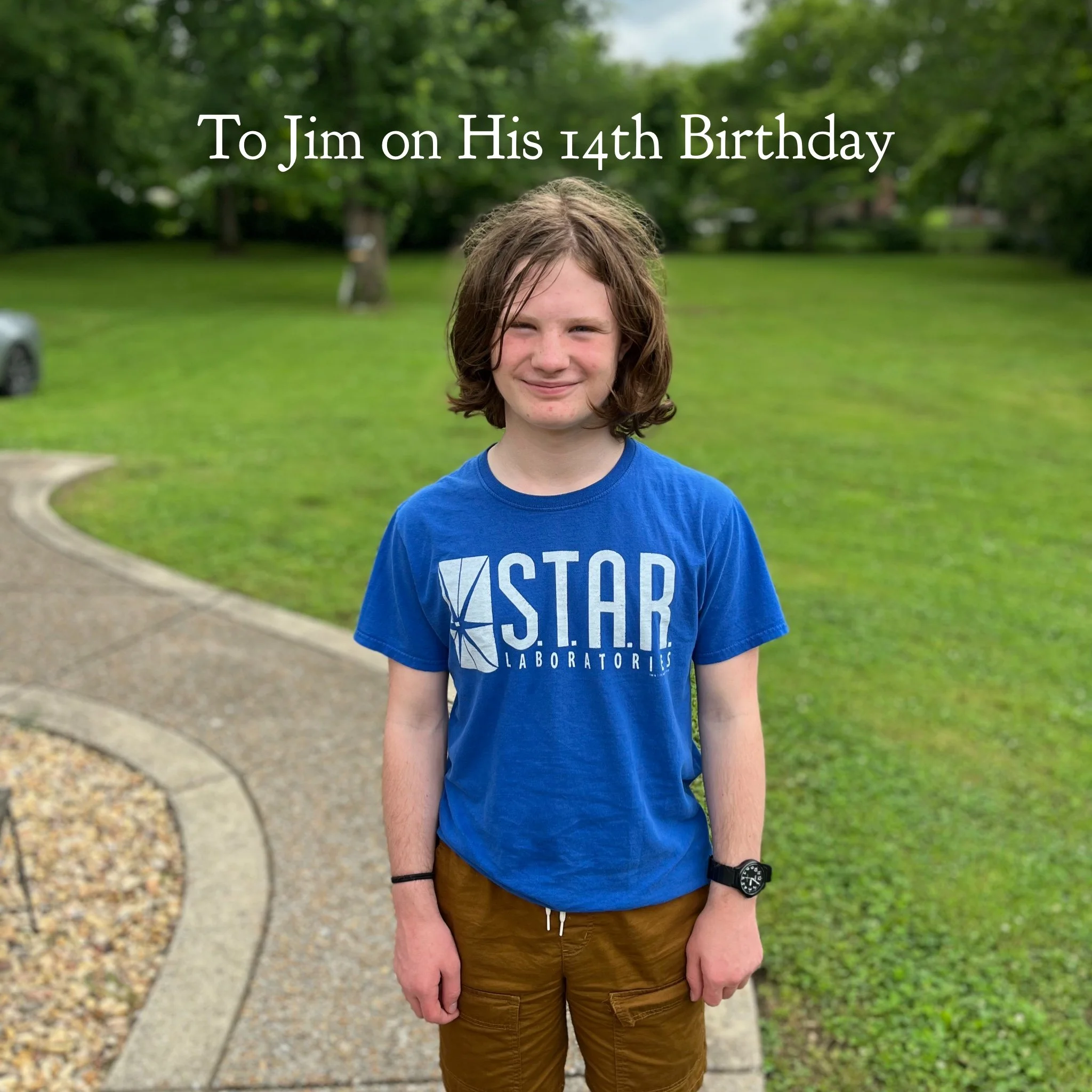 To Jim on His 14th Birthday