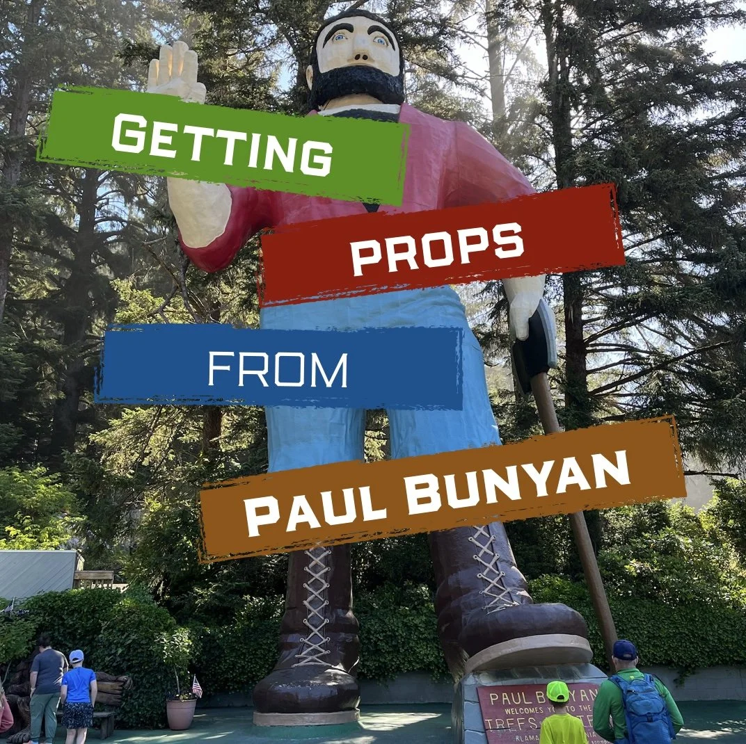 Getting Props from Paul Bunyan