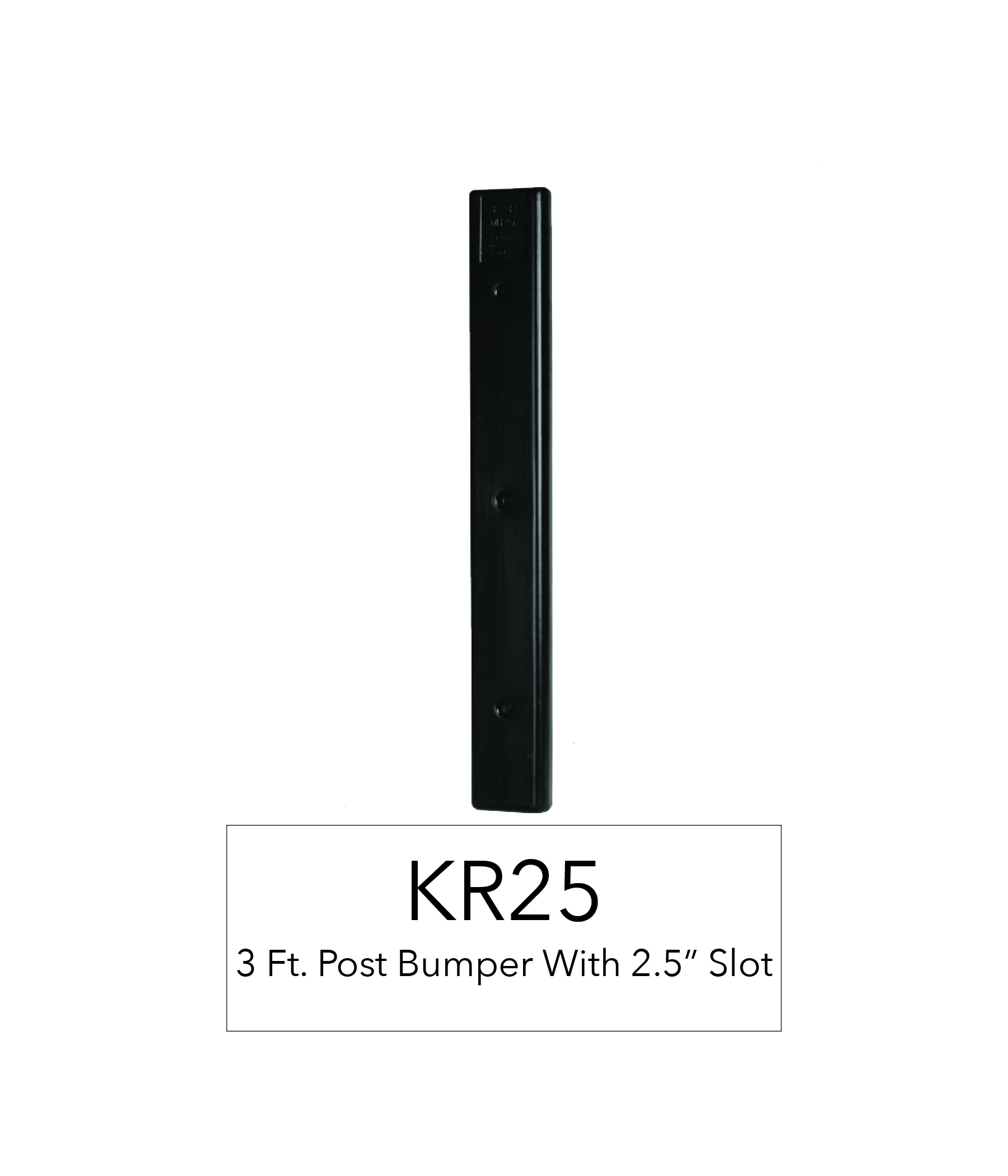 Kr25 3 Ft Post Bumper With 2 5 Slot K R Manufacturing Kr25 3 Ft Post Bumper With 2 5 Slot K R Manufacturing