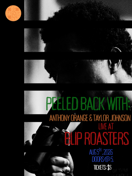 Peeled Back With Anthony Orange and Taylor Johnson live at Blip Roasters event flyer