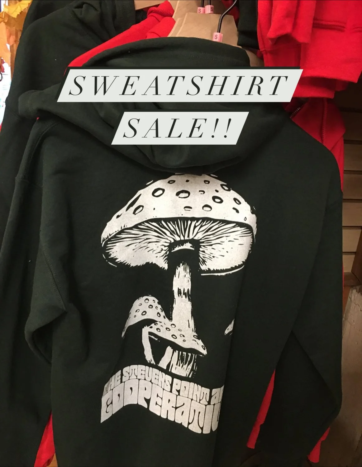 Our red and green mushroom sweatshirts have gone on sale; as we prepare to design new merch for next year, this year&rsquo;s pieces need to go!

[Sale price is $31.99 (non-member) or $27.19 (member)]

#spacoop #stevenspointareacoop #shopsmall