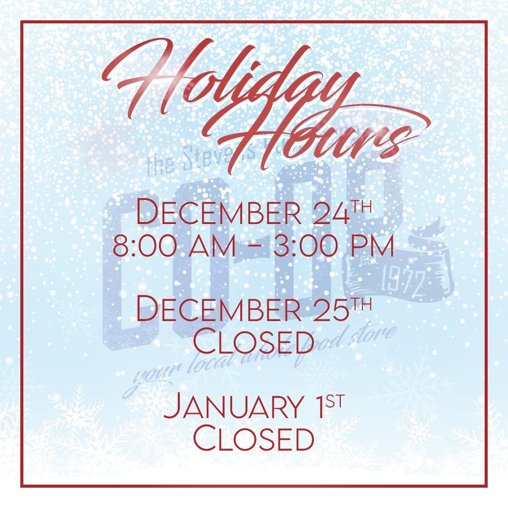 Hello Co-op shoppers! 
Here are our holiday hours this year:

Closing early (3pm) on Christmas Eve Dec 24th
CLOSED Christmas Day Dec 25th 
CLOSED New Year&rsquo;s Day Jan 1st 2026

Hope you have a good time with friends and family!