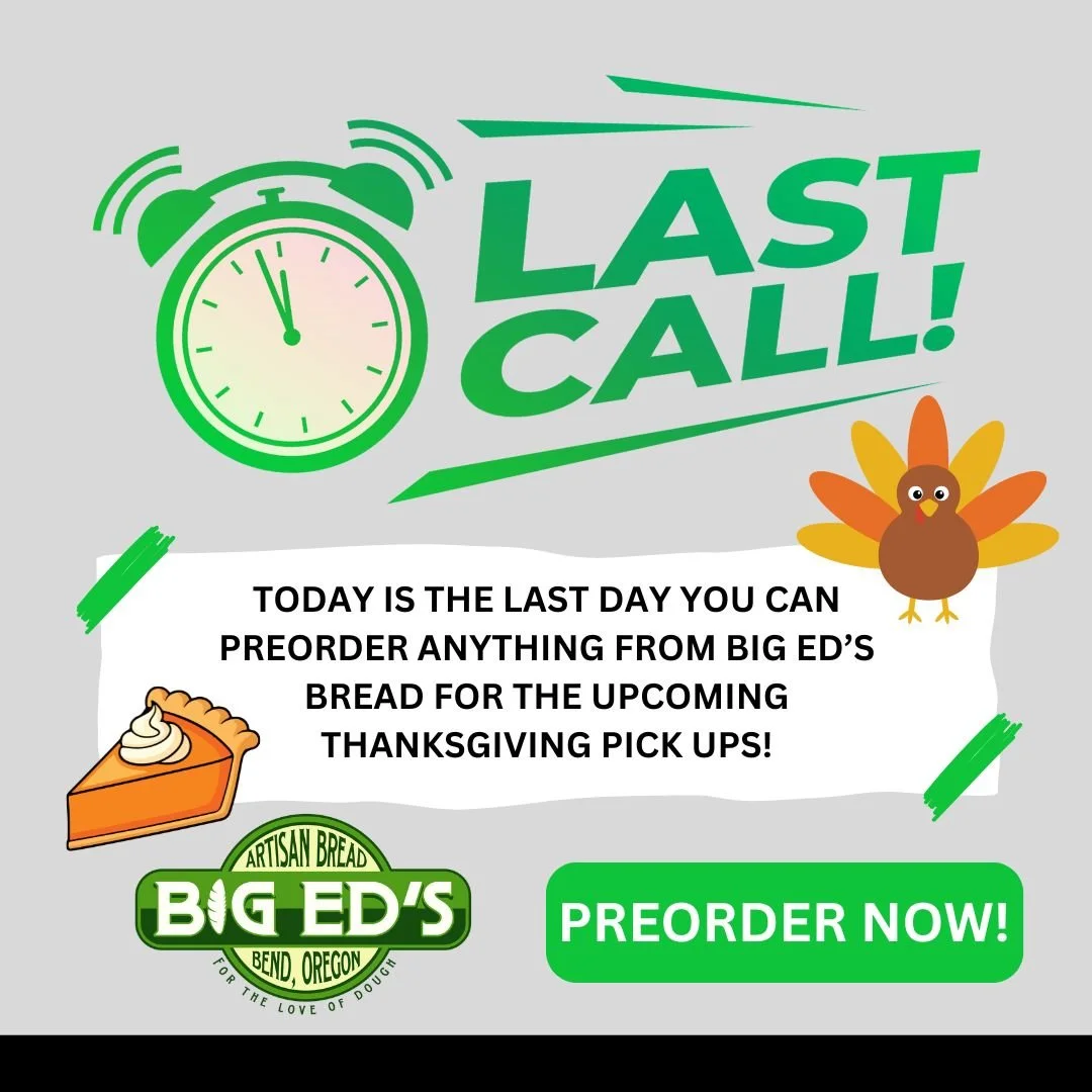 Today is the LAST CALL to place your preorders for Thanksgiving!
🦃🥧🥖
Don't miss out. Head to www.bigedsbread.com to place you order now!
🦃🥧🥖
#bendfoodies #centraloregonchowhounds #inbend #bendoregon #centraloregon #downtownbend #bendliving #sup