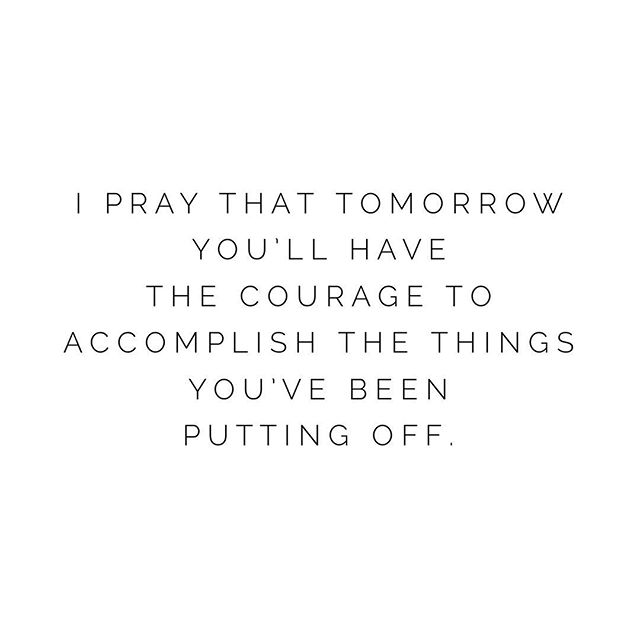 I feel like in the morning there&rsquo;s so much motivational material going around .

Sadly people have already made up their minds for their daily destinations . 
So tonight before bed my prayer for you is that God will sprinkle a little bit of cou