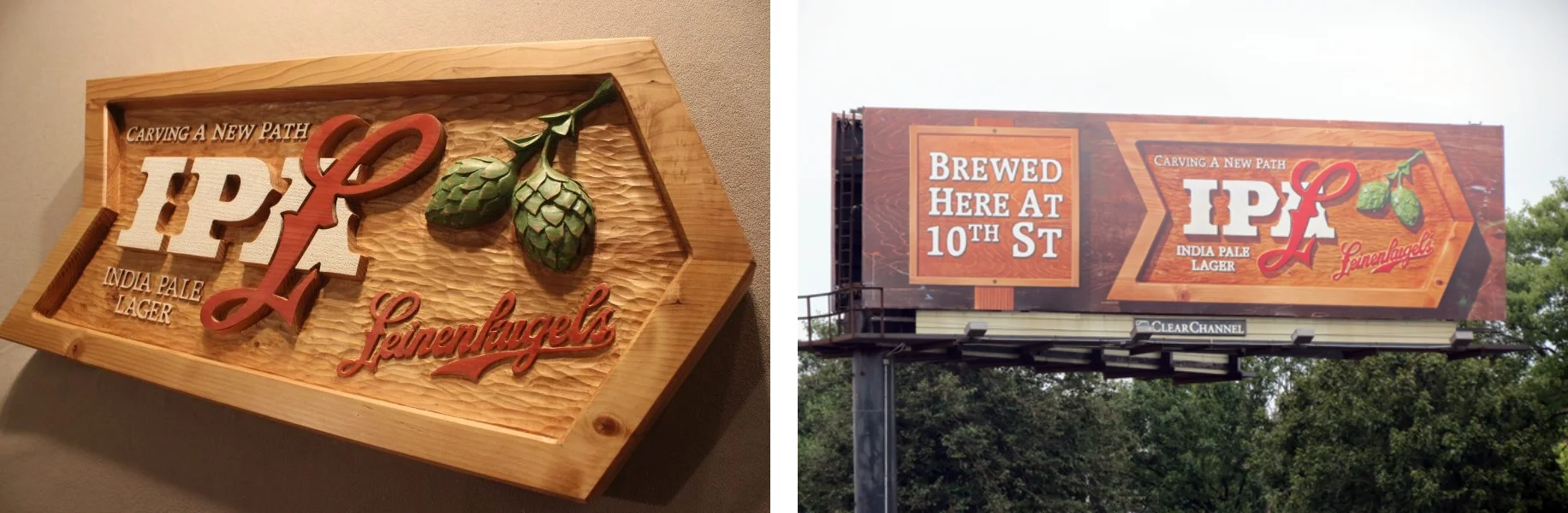 A custom wood sign made for Leinenkugel's Beer. This wood sign was selected to be on billboards across the Midwest advertising the new IPL lager!
