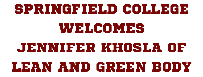 Springfield College Welcomes Jennifer Khosla Of Lean And Green Body Lean And Green Body Naples Fl Holistic Nutrition Personal Training Yoga