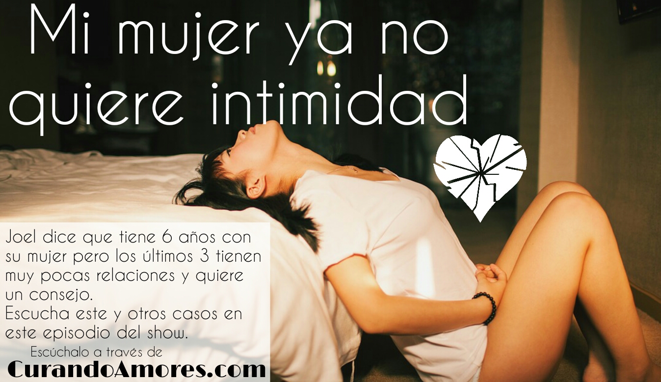 038 - Mi mujer ya no quiere intimidad