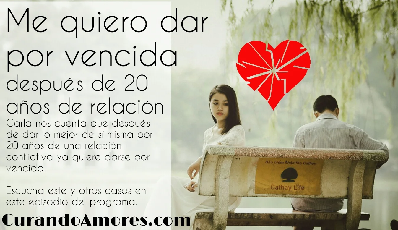 039 - Me quiero dar por vencida después de 20 años de relación