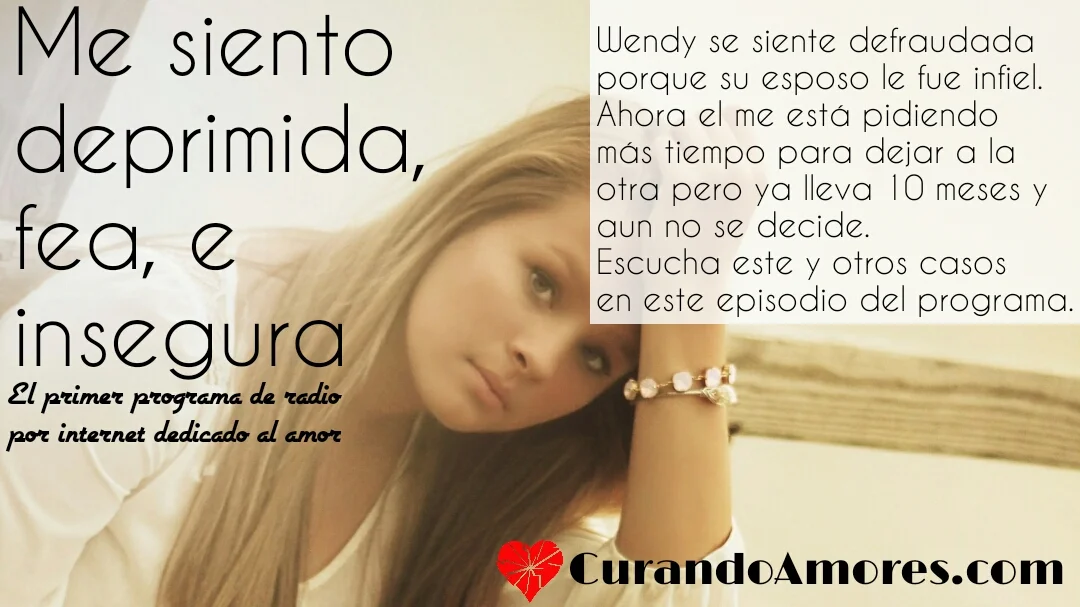 051 - Me siento deprimida, fea, e insegura