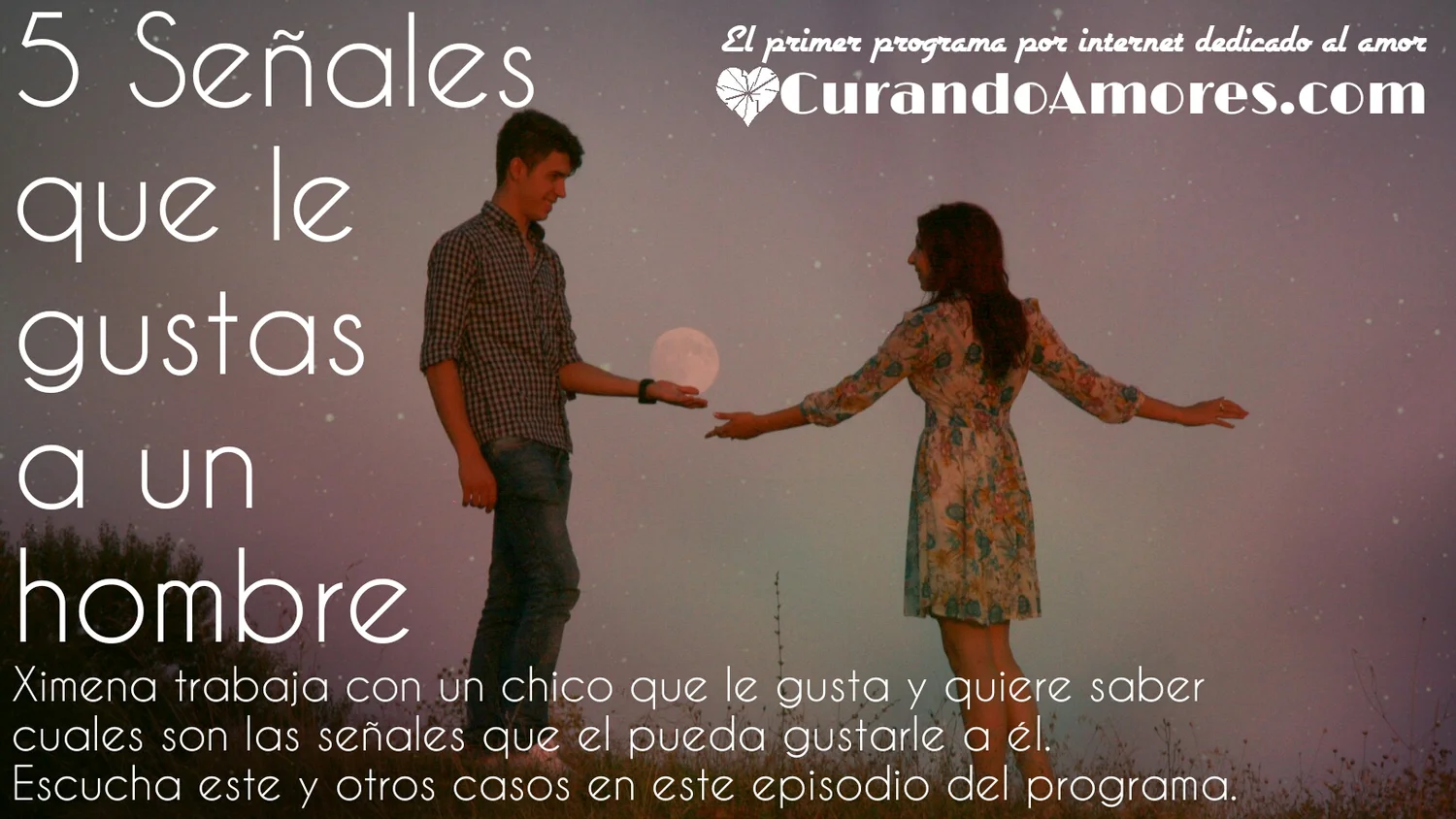 054 - 5 Señales que le gustas a un hombre