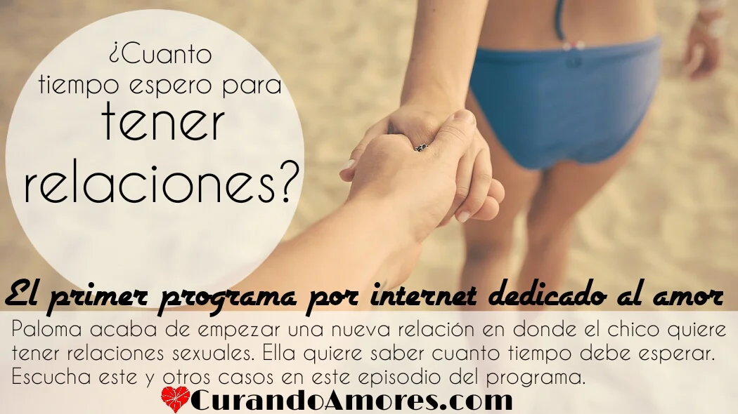 055 - ¿Cuanto tiempo espero para tener relaciones?