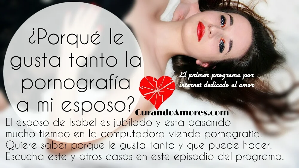 068 - ¿Porque le gusta tanto la pornografía?