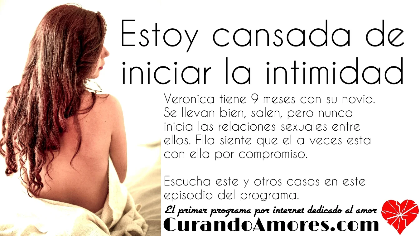 083 - Estoy cansada de iniciar la intimidad