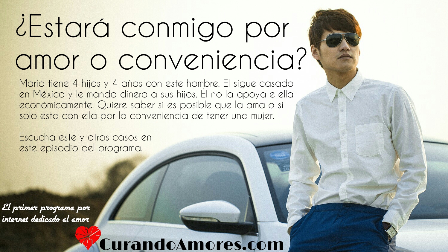 085 - ¿Estará conmigo por amor o conveniencia?