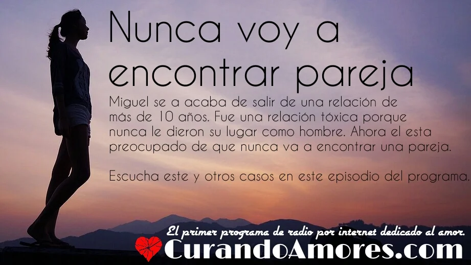 091 - Nunca voy a encontrar pareja