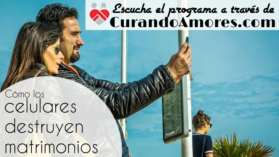 095 - ¿Cómo los celulares destruyen matrimonios?