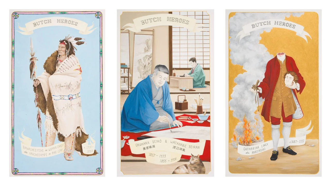 From left: Ria Brodell, Biawacheeitche or Woman Chief aka Barcheeampe or Pine Leaf c. 1800-1854 Apsáalooke Nation, 2011; Okuhara Seiko & Watanabe Seiran 1837-1913 and 1855-1918 Japan, 2013; Catharina Linck aka Anastasius c. 1687-1721 Prussia, 2010, all from the series "Butch Heroes"