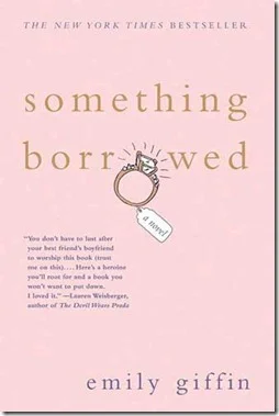 Something Borrowed // by Emily Giffin