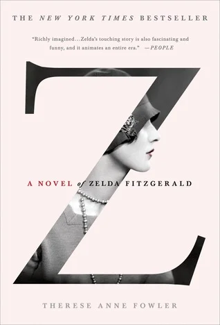 A novel of Zelda Fitzgerald // Therese Anne Fowler