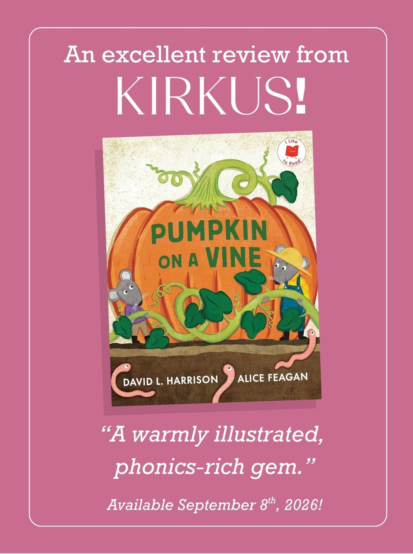 PUMPKIN ON A VINE
Author: David L. Harrison
Illustrator: Alice Feagan

Review Issue Date: July 1, 2026
Online Publish Date: June 1, 2026
Publisher: Holiday House
Pages: 32
Price ( Hardcover ): $15.99
Publication Date: September 8, 2026
ISBN ( Hardcov