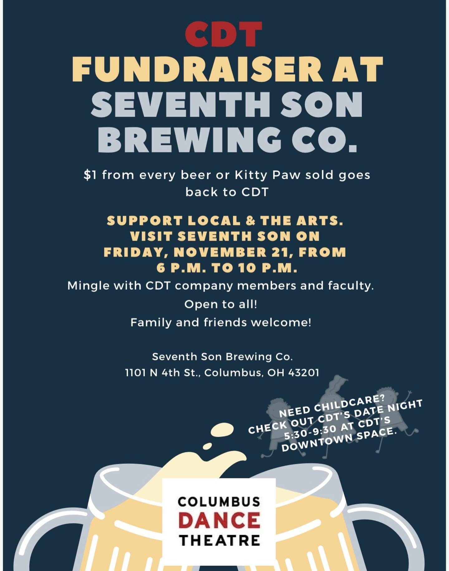 Raise a glass to the arts! 🍻

Support Columbus Dance Theatre at our Seventh Son Brewing Co. Fundraiser. $1 from every beer or Kitty Paw sold goes directly back to CDT 🩰 

Meet company members, mingle with friends, and support local dance!

📍Friday
