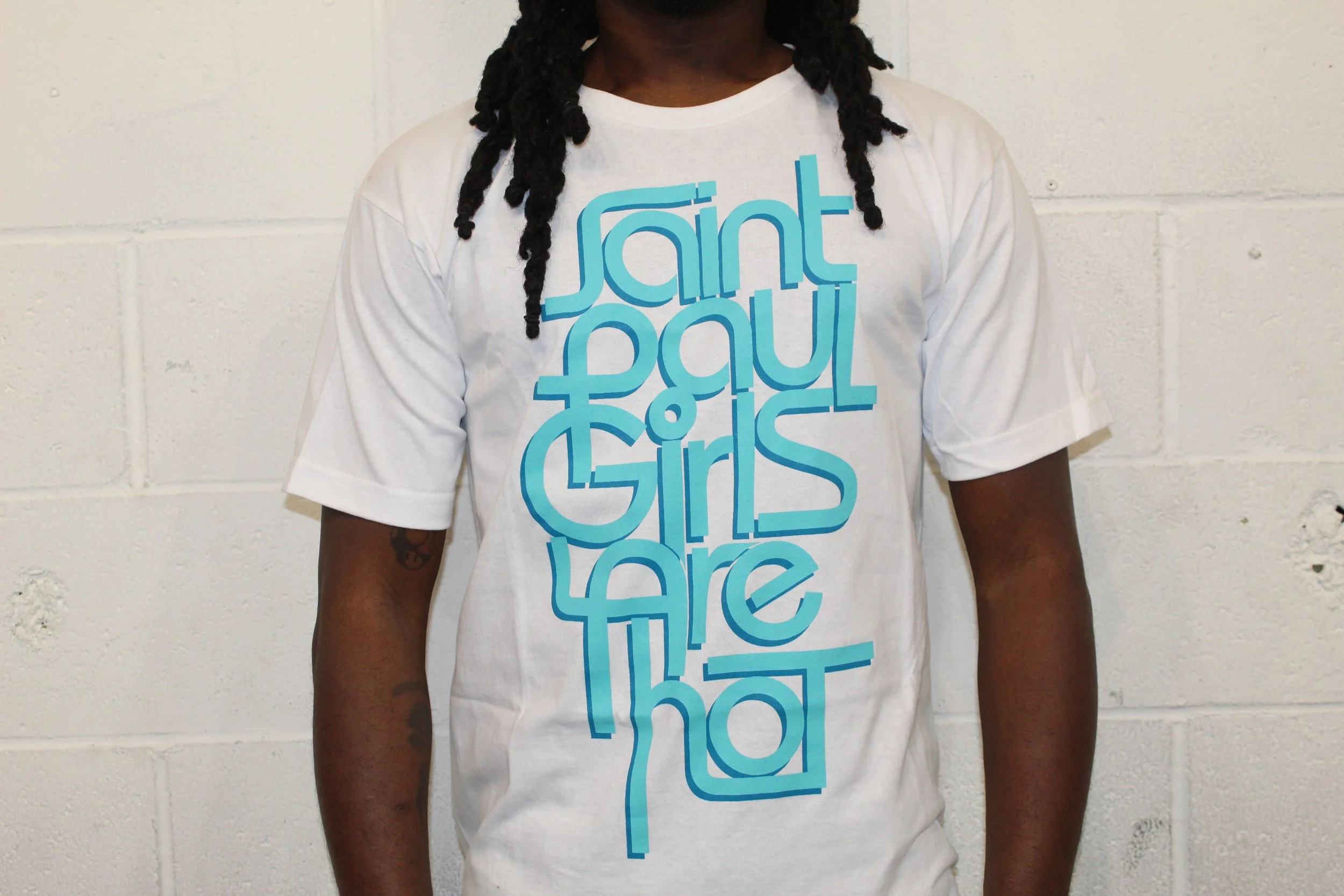 Saint Paul Girls Are Hot - WHITE
