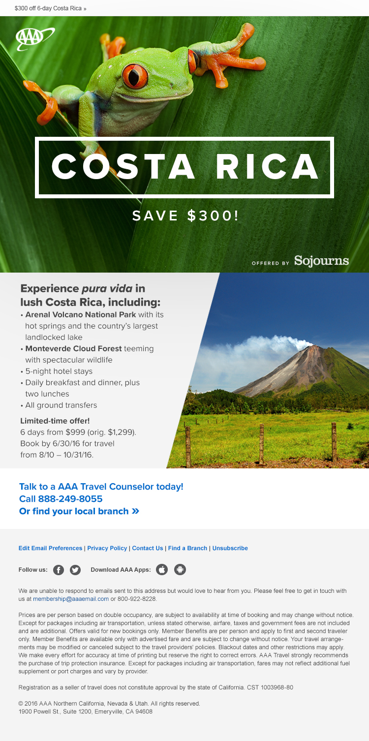 For the first time ever, AAA Travel created a discounted version of one of their "Sojourns"&nbsp;itineraries. This email helped book all spots to Costa Rica within a week of launch.&nbsp;