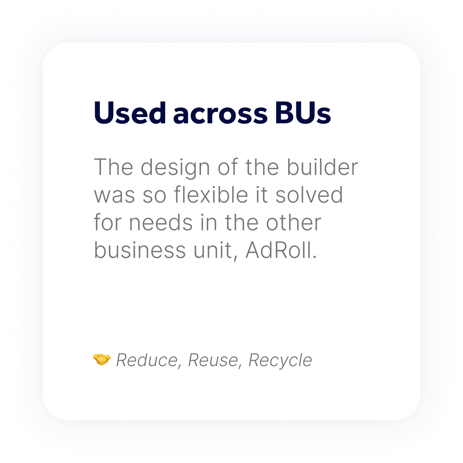 The design of hte builder was so flexible it solved for needs in the other business unit, AdRoll