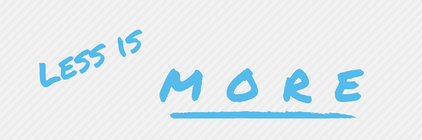 LESS IS MORE.png