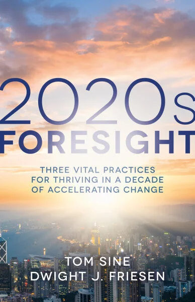episode 31: 2020s Forsight, A Conversation with Tom Sine and Dwight Friesen
