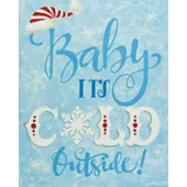 Baby it's cold outside!