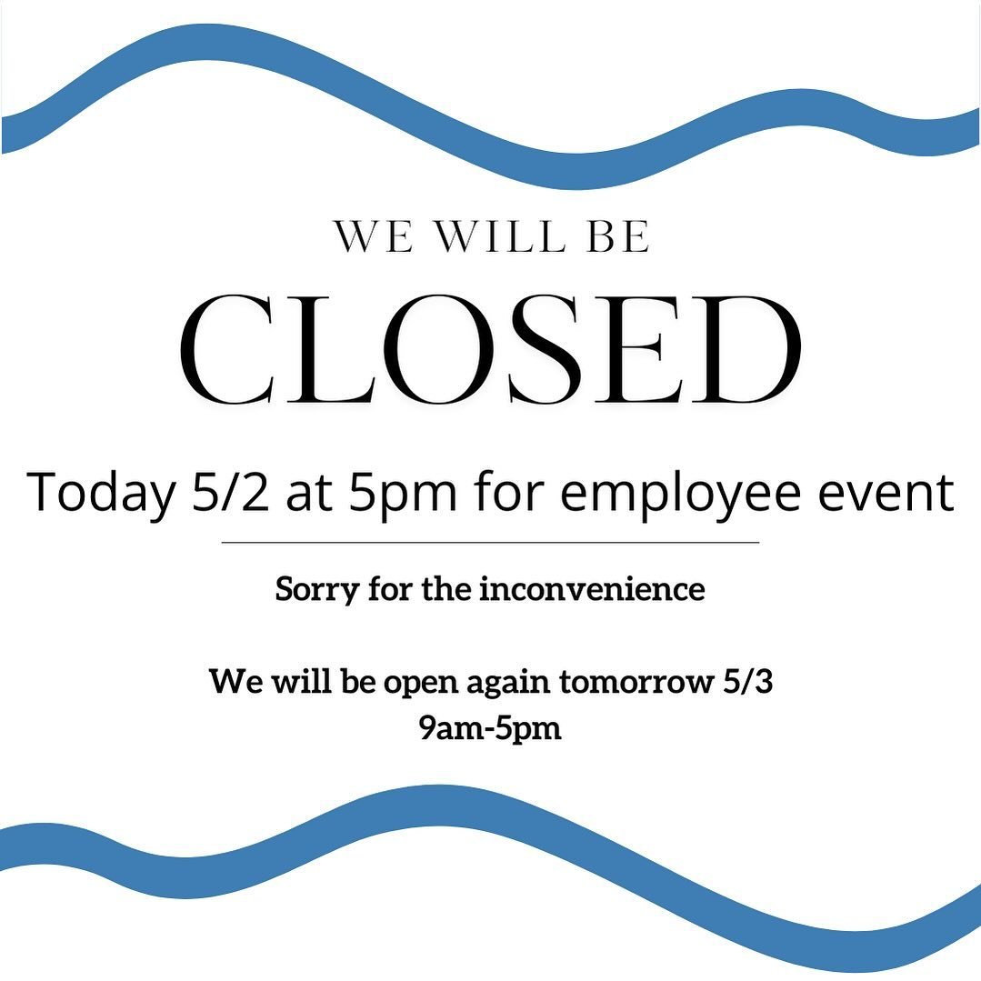 We will be closing today at 5pm, sorry for any inconvenience!