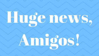 Huge news, Amigos!.png