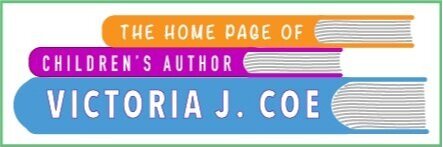 The Home Page of Children's Author Victoria J. Coe