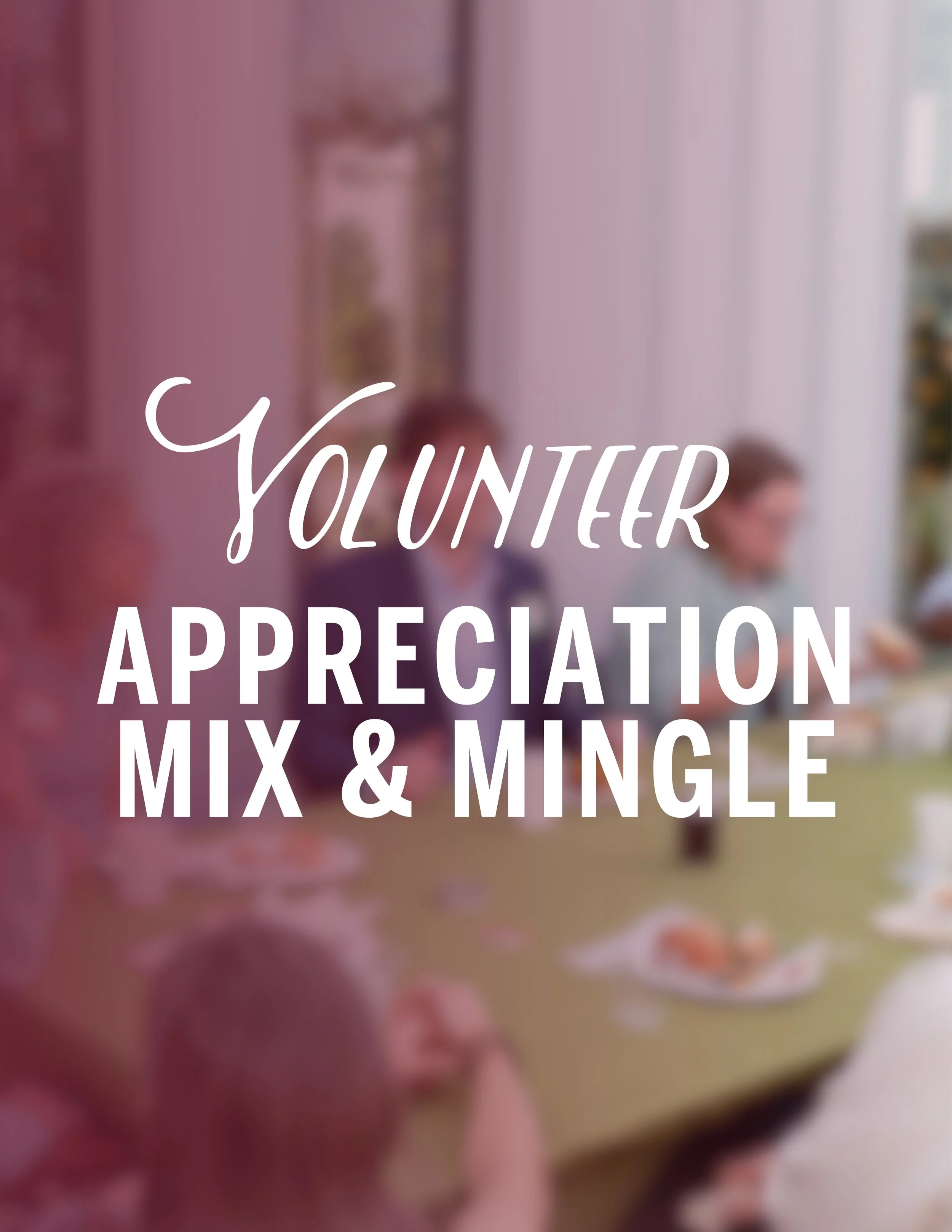 Volunteer Appreciation Mix & Mingle