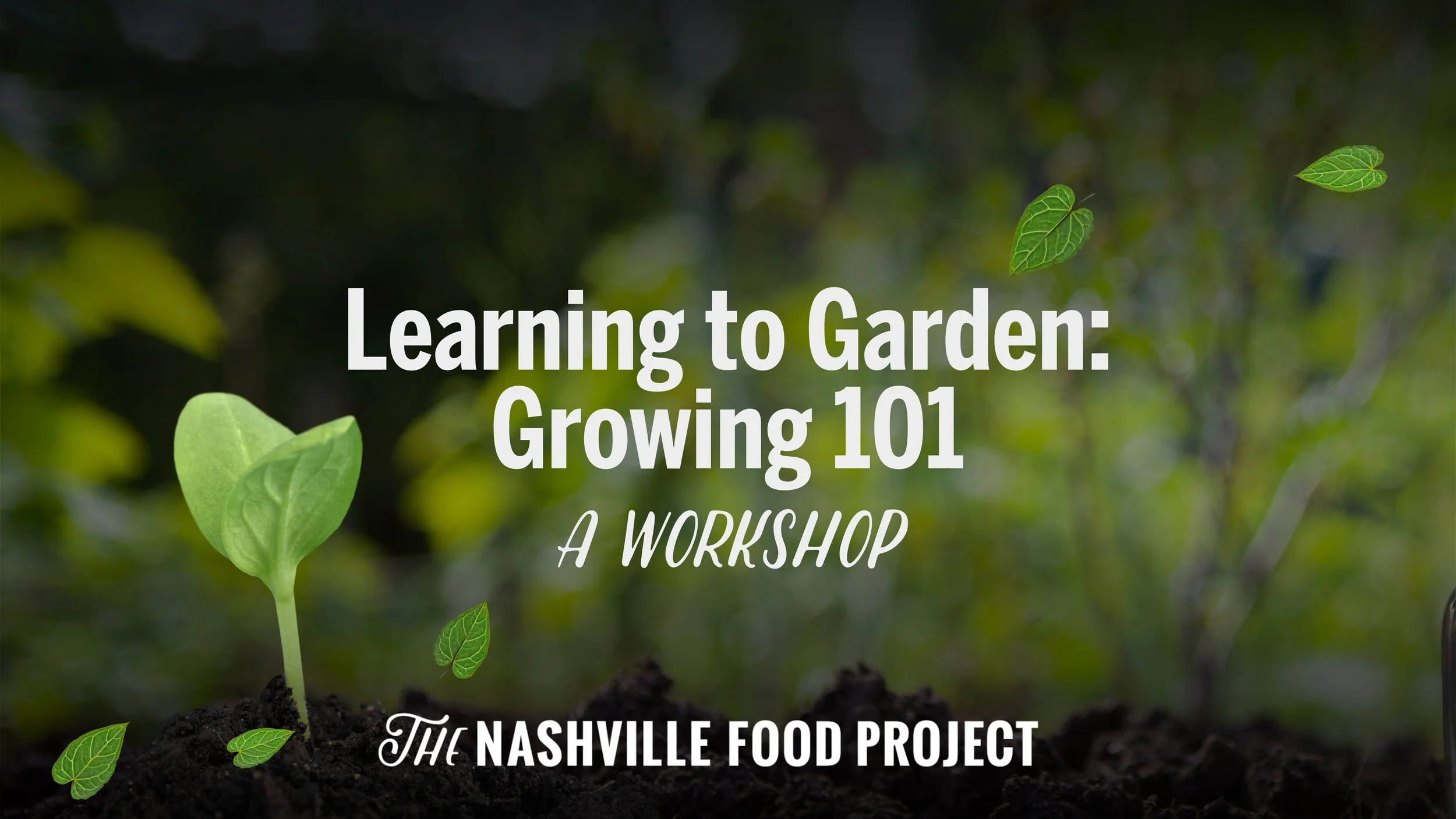 Learning to Garden: Growing 101