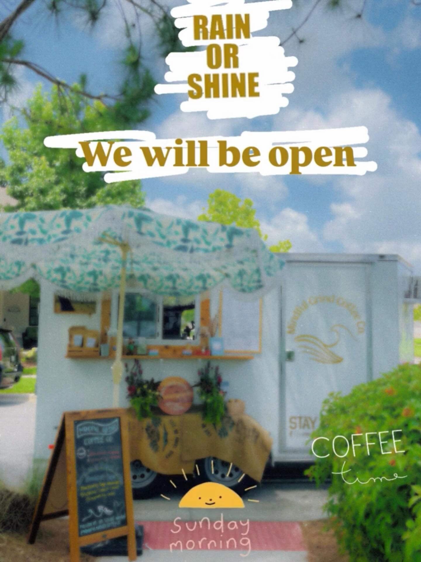 Happy Sunday. We will be open today normal hours through the possible rain chances. See you soon.