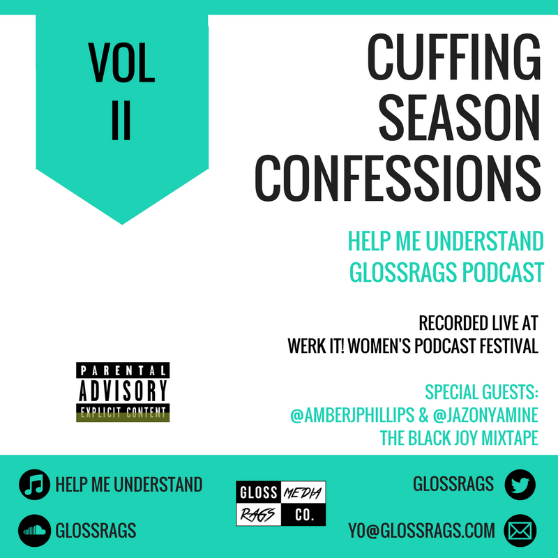 Help Me Understand | Special Episode: Cuffing SZN Confessions, Vol. II