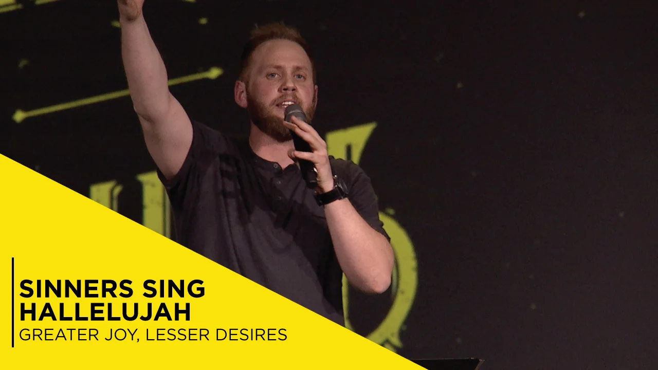 Sinners Sing Hallelujah - Greater Joy, Lesser Desires