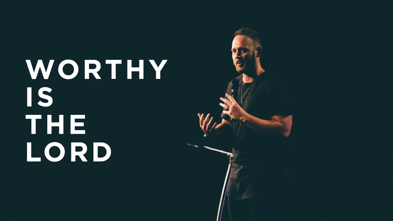 Worthy Is The Lord